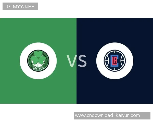 凯尔特人对决快船NBA激战即将上演球迷期待精彩表现